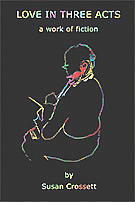 Love in Three Acts, By Susan Crossett